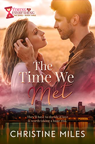 The Time We Met (Timing is Everything Series Book 3)
