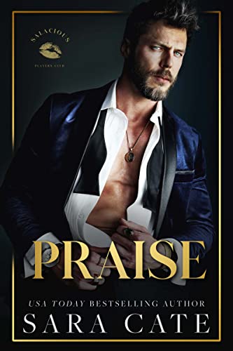 Praise (Salacious Players’ Club Book 1)