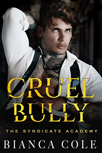 Cruel Bully (The Syndicate Academy)