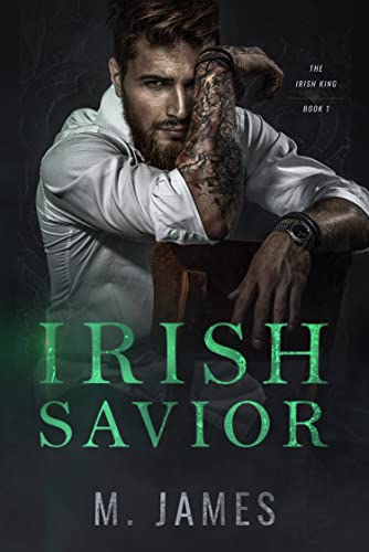 Irish Savior (Irish King Book 1)