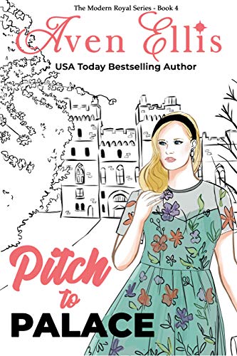 Pitch to Palace (Modern Royals Series Book 4)