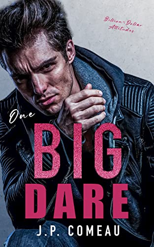 One Big Dare (Billion-Dollar Attitudes Book 2)