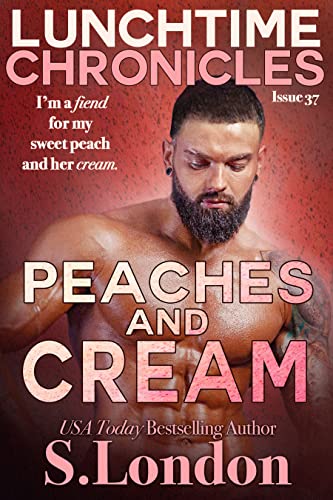 Peaches and Cream (Lunchtime Chronicles Book 37)