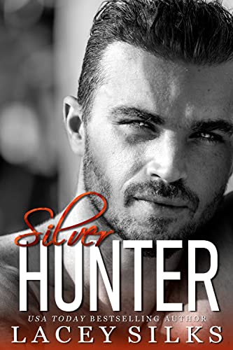 Silver Hunter (Silver Brothers Securities Book 6)