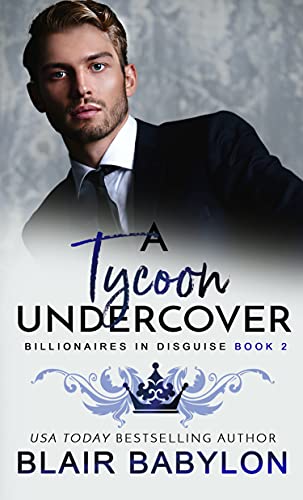 A Tycoon Undercover (Billionaires in Disguise)