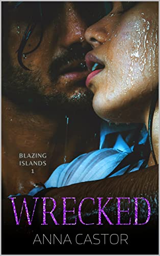 Wrecked (Blazing Islands Book 1)