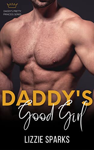 Daddy’s Good Girl (Daddy’s Pretty Princess Book 1)