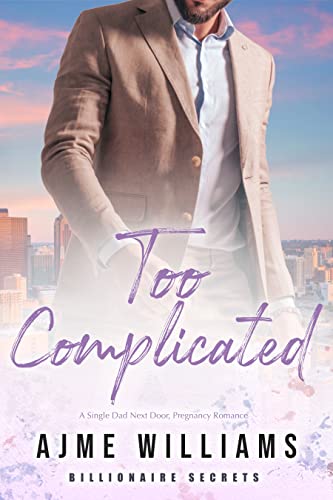 Too Complicated (Billionaire Secrets Book 5)