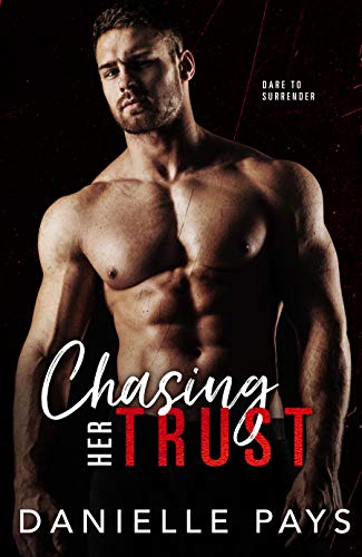 Chasing Her Trust (Dare to Surrender Book 1)