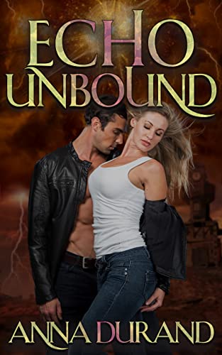 Echo Unbound (Echo Power Trilogy Book 3)