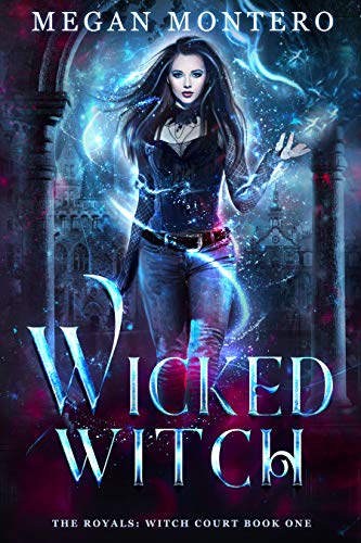 Wicked Witch (The Royals: Witch Court Book 1)