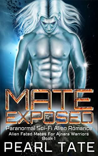Mate Exposed (Alien Fated Mates For Ajnara Warriors Book 1)