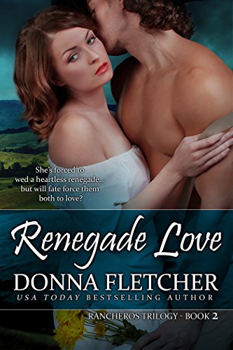 Renegade Love (Rancheros Book 2)