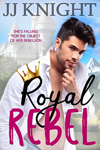 Royal Rebel (Royally Pickled Book 2)