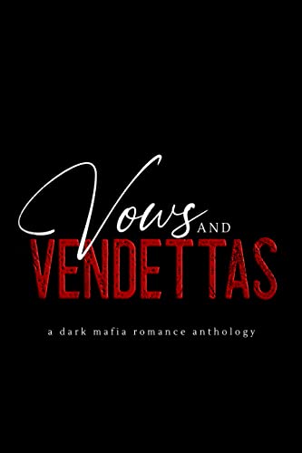Vows and Vendettas (A Mafia Romance Anthology)