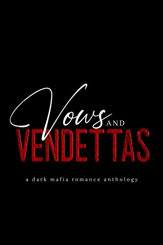 Vows and Vendettas (A Mafia Romance Anthology)