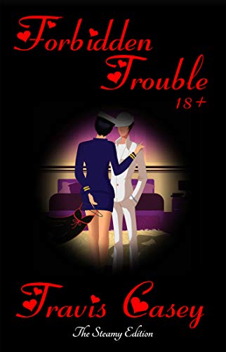 Forbidden Trouble (The Steamy Edition)
