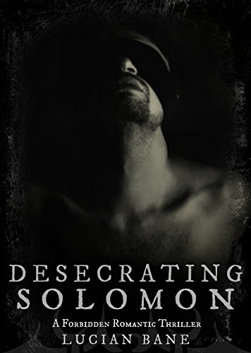 Desecrating Solomon (Desecrating Solomon Book 1)