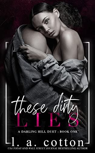 These Dirty Lies (A Darling Hill Duet Book 1)
