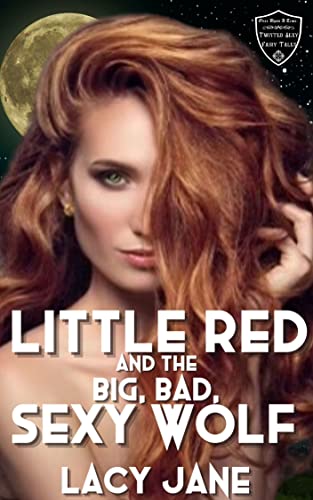 Little Red and the Big, Bad, Sexy Wolf (Once Upon a Time: Twisted Sexy Fairy Tales Book 2)