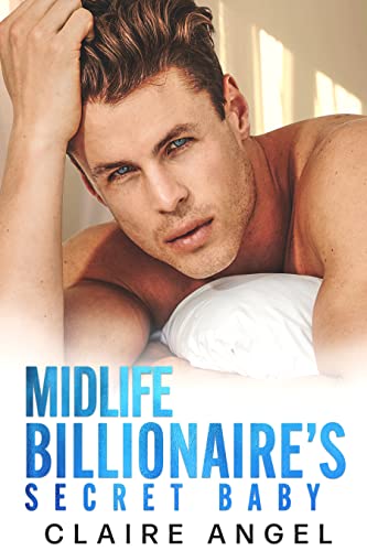 Midlife Billionaire’s Secret Baby (Tempting Midlife Billionaires Book 2)