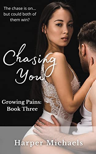 Chasing You (Growing Pains Book 3)