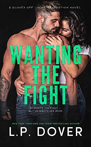 Wanting the Fight (Gloves Off – Next Generation Book 3)