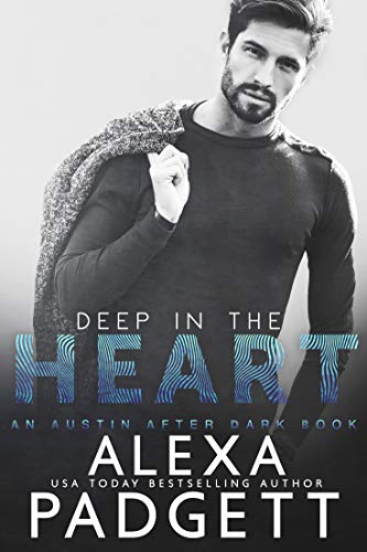Deep in the Heart (An Austin After Dark Book Book 1)