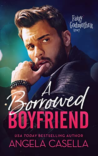 A Borrowed Boyfriend (Fairy Godmother Agency)