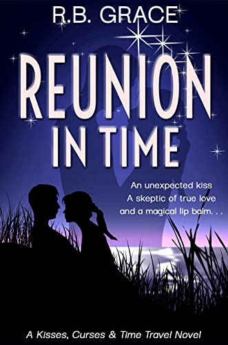 Reunion In Time (Kisses, Curses & Time Travel Book 1)