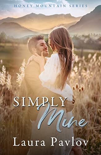 Simply Mine (Honey Mountain Series Book 4)