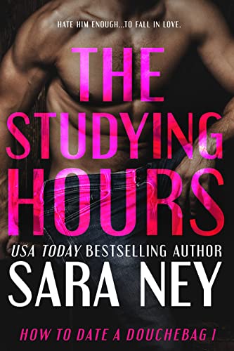 The Studying Hours (How to Date a Douchebag Book 1)