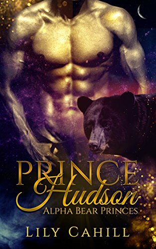 Prince Hudson (Alpha Bear Princes Book 1)