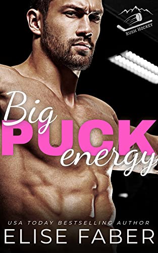 Big Puck Energy (Rush Hockey Trilogy Book 1)