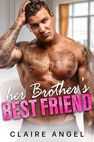 Her Brother’s Best Friend (Big Bossy Proposals Series Book 4)
