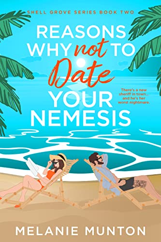 Reasons Why Not to Date Your Nemesis (Shell Grove Book 2)