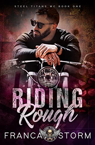 Riding Rough (Steel Titans MC Book 1)