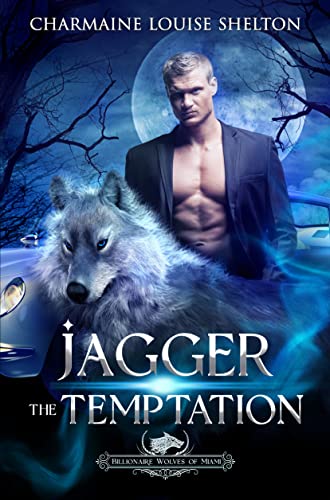 Jagger The Temptation (Billionaire Wolves Series Book 1)