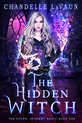 The Hidden Witch (The Coven: Academy Magic Book 1)