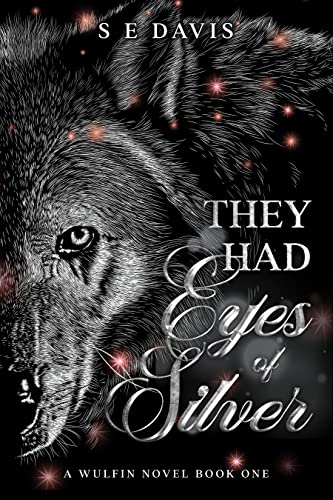 They Had Eyes of Silver (The Wulfin Series Book 1)