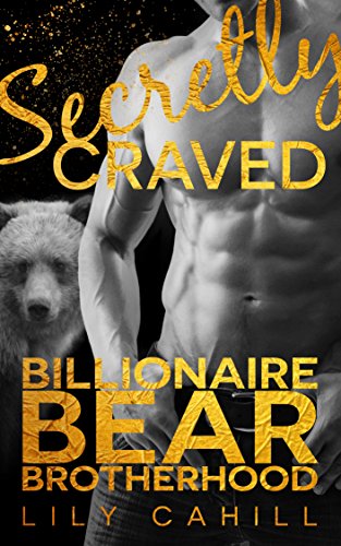 Secretly Craved (Billionaire Bear Brotherhood Book 1)
