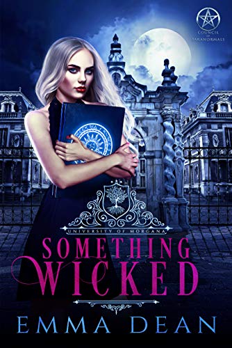 Something Wicked (University of Morgana: Academy of Enchantments and Witchcraft Book 1)