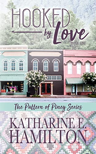 Hooked By Love (The Pattern of Piney Series Book 1)