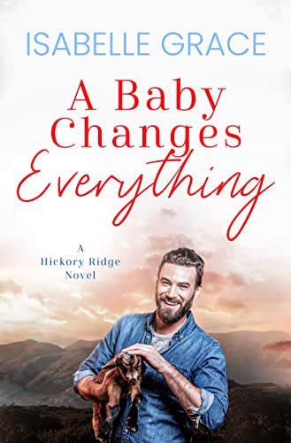 A Baby Changes Everything (Hickory Ridge Book 1)