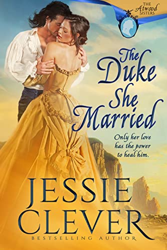 The Duke She Married (The Atwood Sisters Book 1)