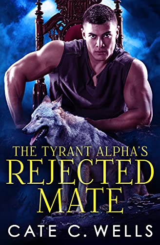 The Tyrant Alpha’s Rejected Mate (The Five Packs Book 1)