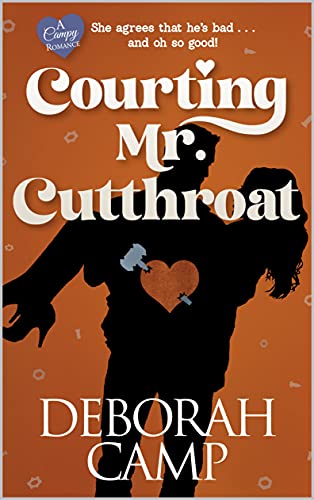 Courting Mr. Cutthroat (Campy Romances Series Book 3)