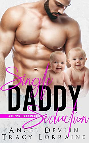 Single Daddy Seduction (Hot Daddy Book 4)