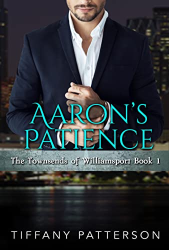 Aaron’s Patience (The Townsends of Williamsport Book 1)