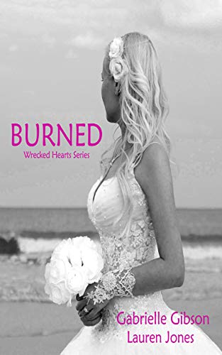 Burned (Wrecked Hearts Book 2)